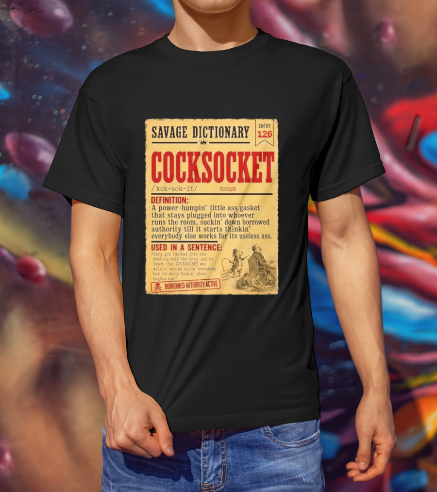 Savage Dictionary Entry 126 Cocksocket Definition Humorous Phrase And Sentence T-Shirt