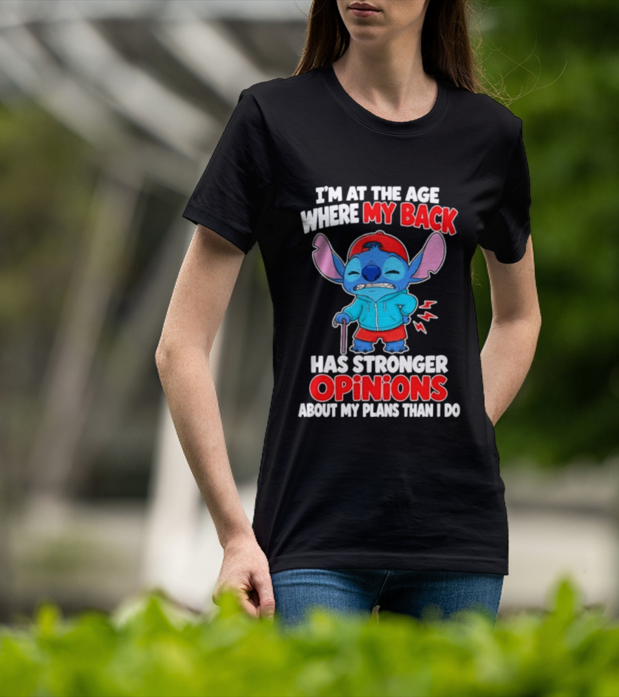 I'm At The Age Where My Back Has Stronger Opinions Stitch T-Shirt