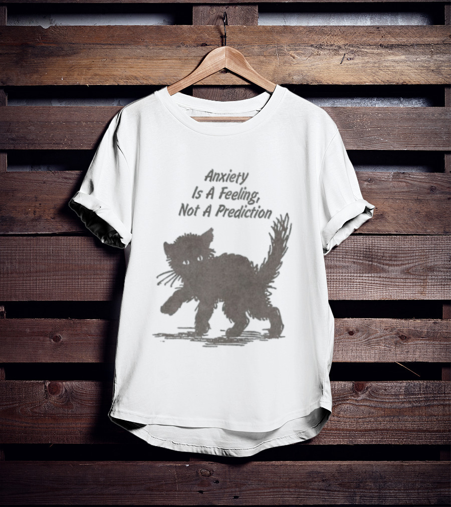Anxiety Is A Feeling Not A Prediction Black Cat T-Shirt