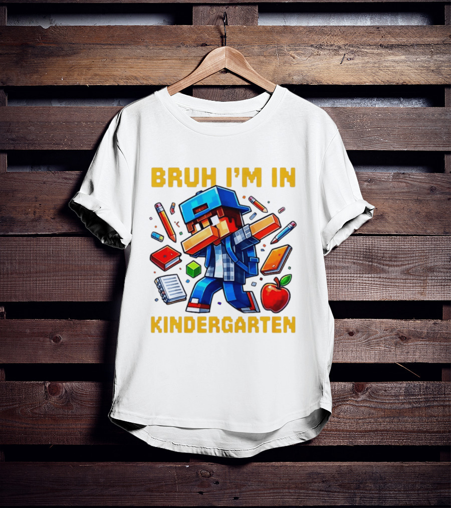 Bruh I'm In Kindergarten Pixel Gamer With School Supplies And Apple T-Shirt