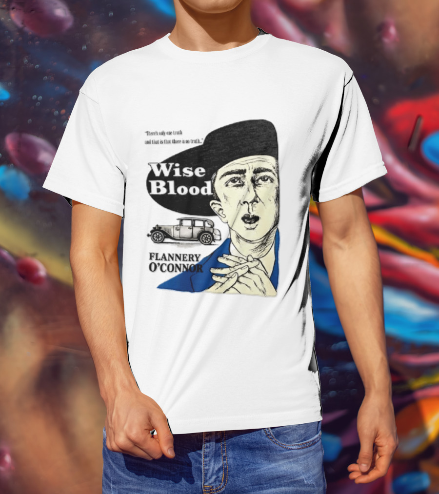 Flannery O'Connor Wise Blood There's Only One Truth T-Shirt