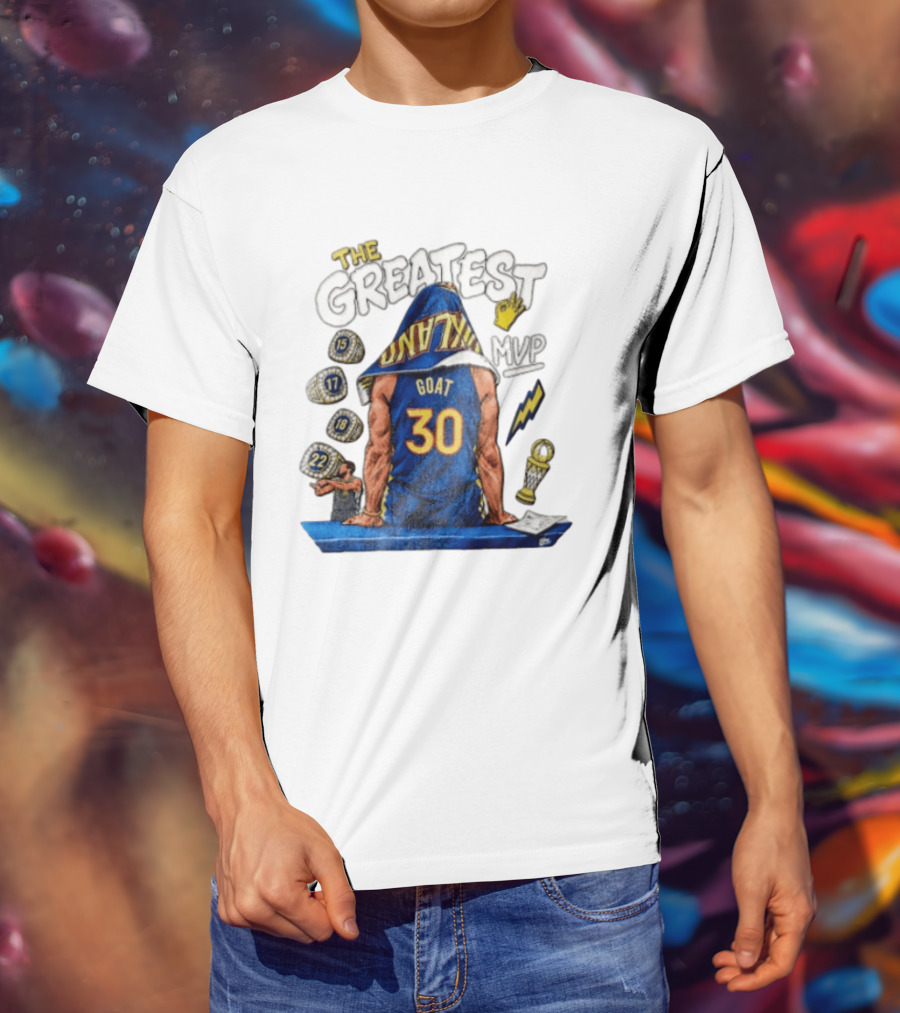 The Greatest Goat 30 MVP Stephen Curry Golden State Warriors Four Time Champion T-Shirt