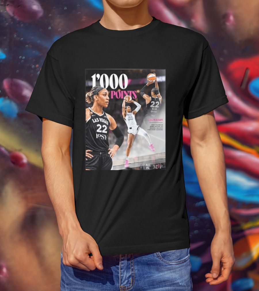 A'ja Wilson Las Vegas Aces 1000 Points Only Player In WNBA History Multiple 1000 Point Seasons T-Shirt