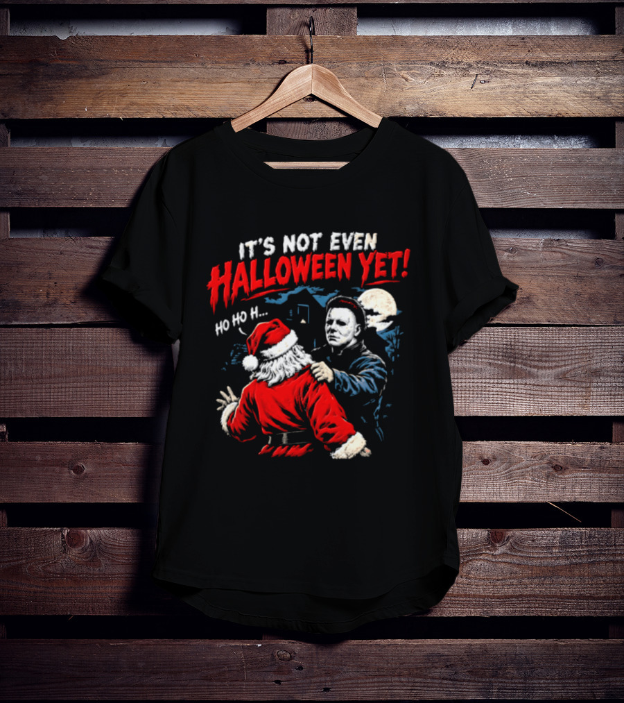 Cincinnati Bengals Michael Myers Santa Claus It's Not Even Halloween Yet Ho Ho H T-Shirt