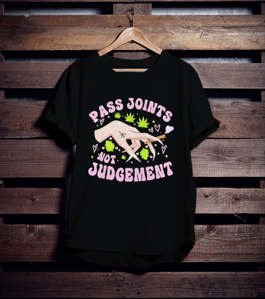 Pass Joints Not Judgement Hand Holding Blunt Surrounded By Cannabis Leaves Hearts T-Shirt