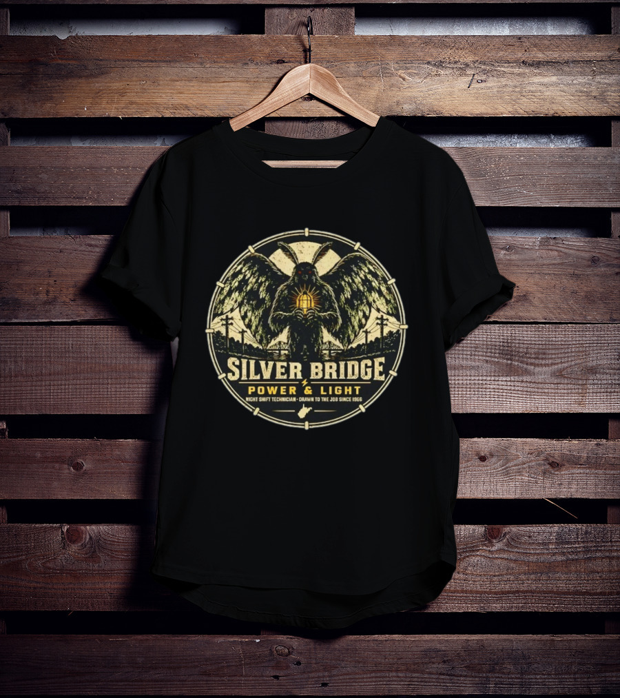 Silver Bridge Power Light Night Shift Technician Mothman Drawn To The Job Since 1966 T-Shirt