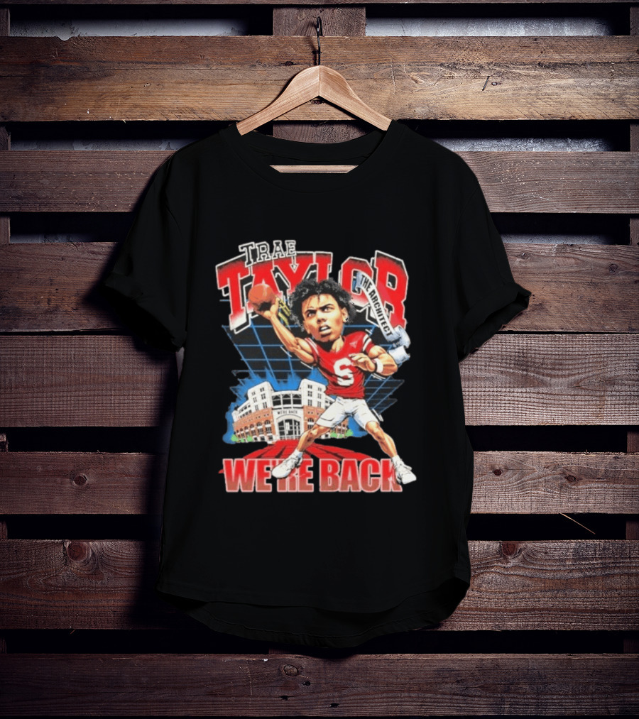 Trae Taylor The Architect Nebraska Cornhuskers We're Back Football Stadium T-Shirt