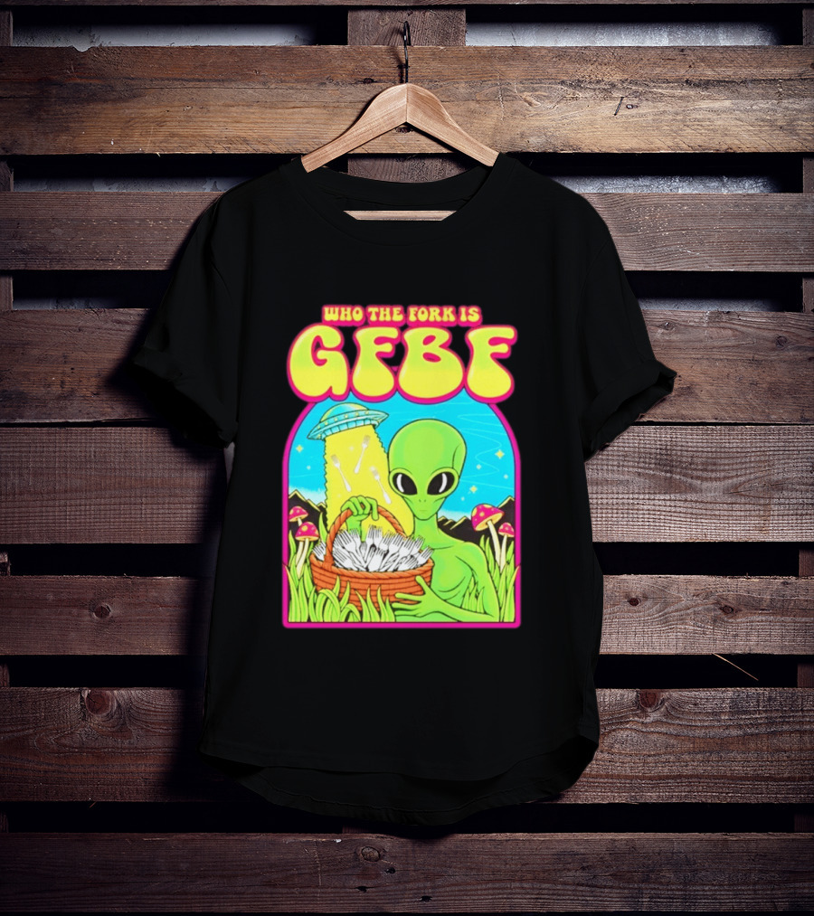 Who The Fork Is Gfbf Alien UFO Mushroom And Forks T-Shirt