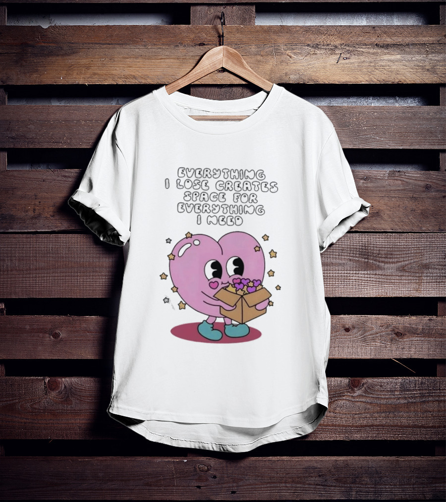 Everything I Lose Creates Space For Everything I Need Heart Pink Character With Stars And Box T-Shirt