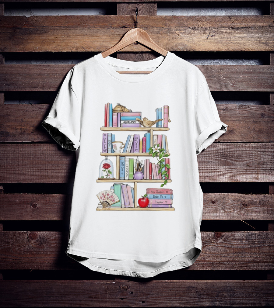 Good Books Big Dreams Self Care And New Chapters Better Me Happier Bookshelf T-Shirt