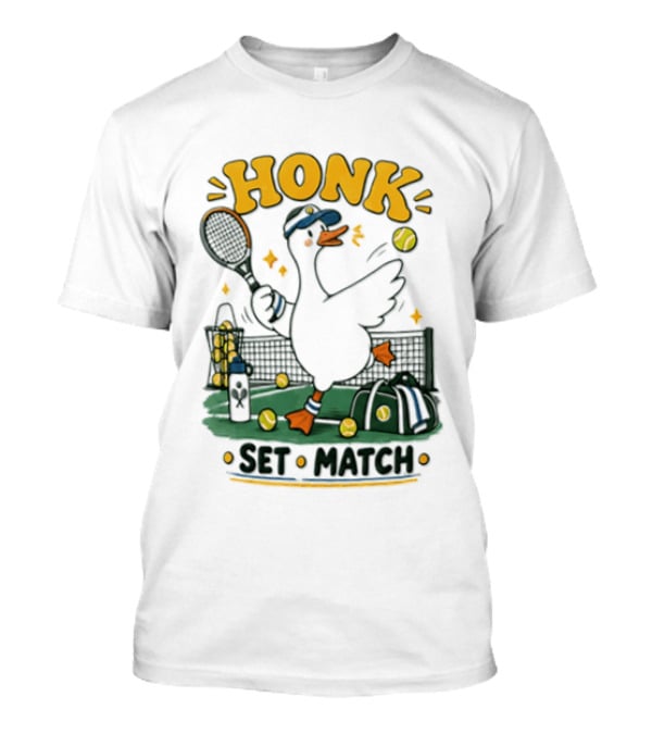 Honk Set Match Duck Playing Tennis Cartoon T-Shirt