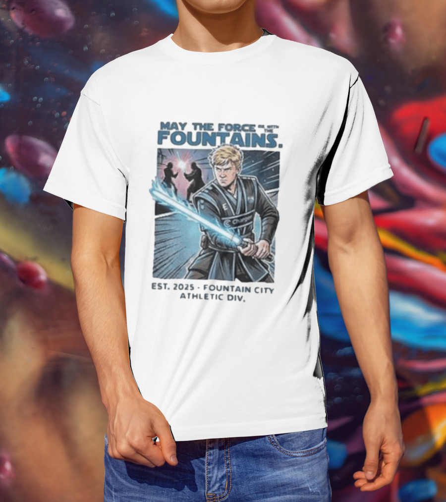 May The Force Be With The Fountains Fountain City Athletic Div Est 2025 Jedi Lightsaber Battle Scene T-Shirt