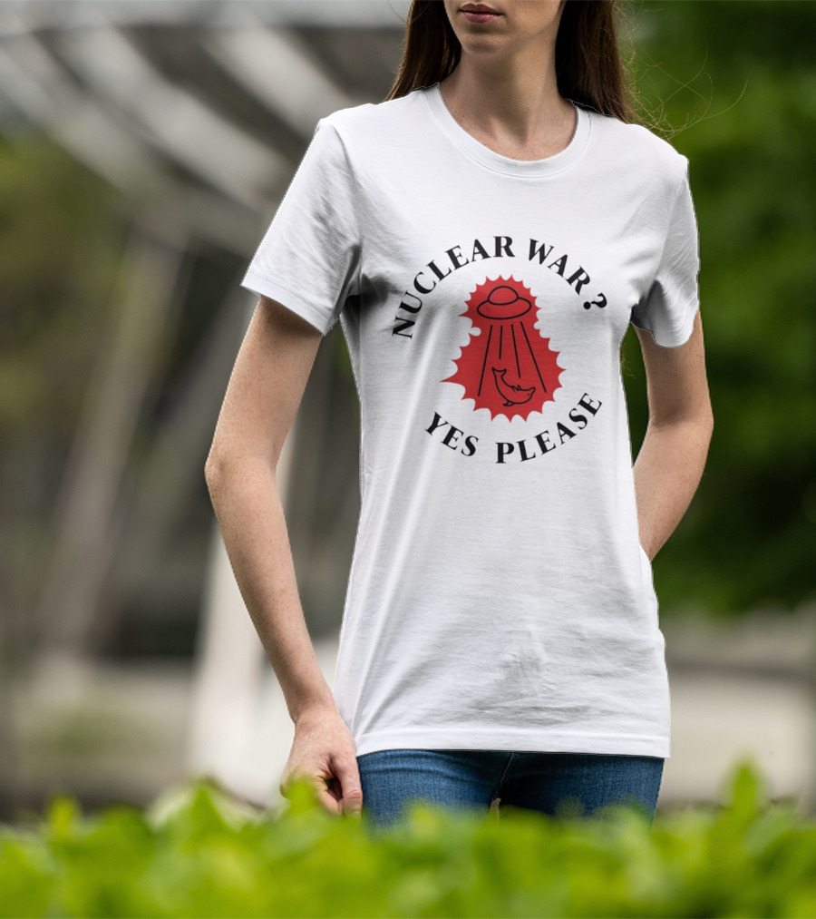 Nuclear War Yes Please UFO Dolphin Alien T-Shirt