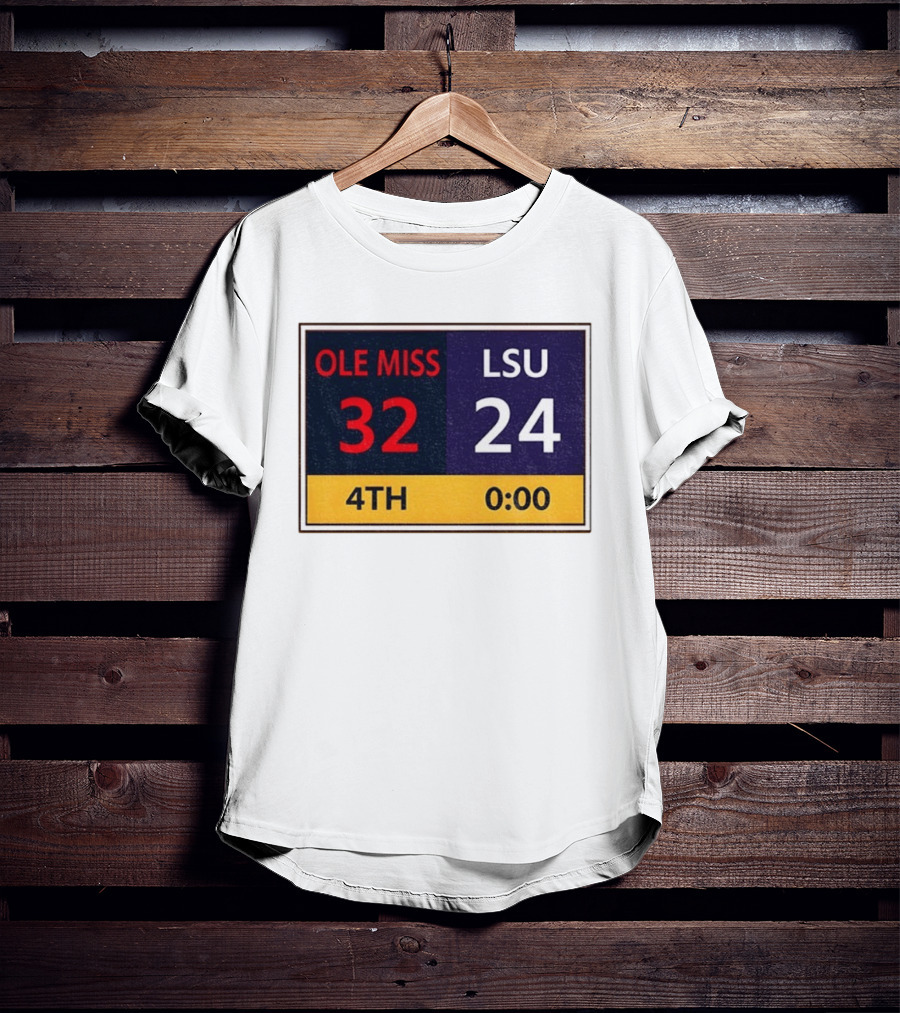 OLE MISS 32 LSU 24 4TH Quarter Final Score Victory T-Shirt