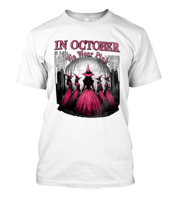 In October We Wear Pink Five Witches Pink Dresses Forest Moon T-Shirt