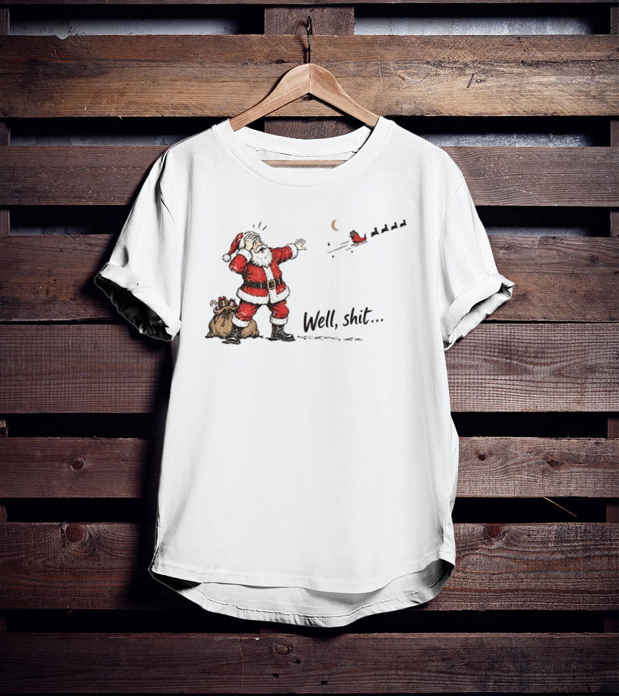 Santa Left Behind Reindeer Well Shit Xmas Funny Christmas Scene T-Shirt