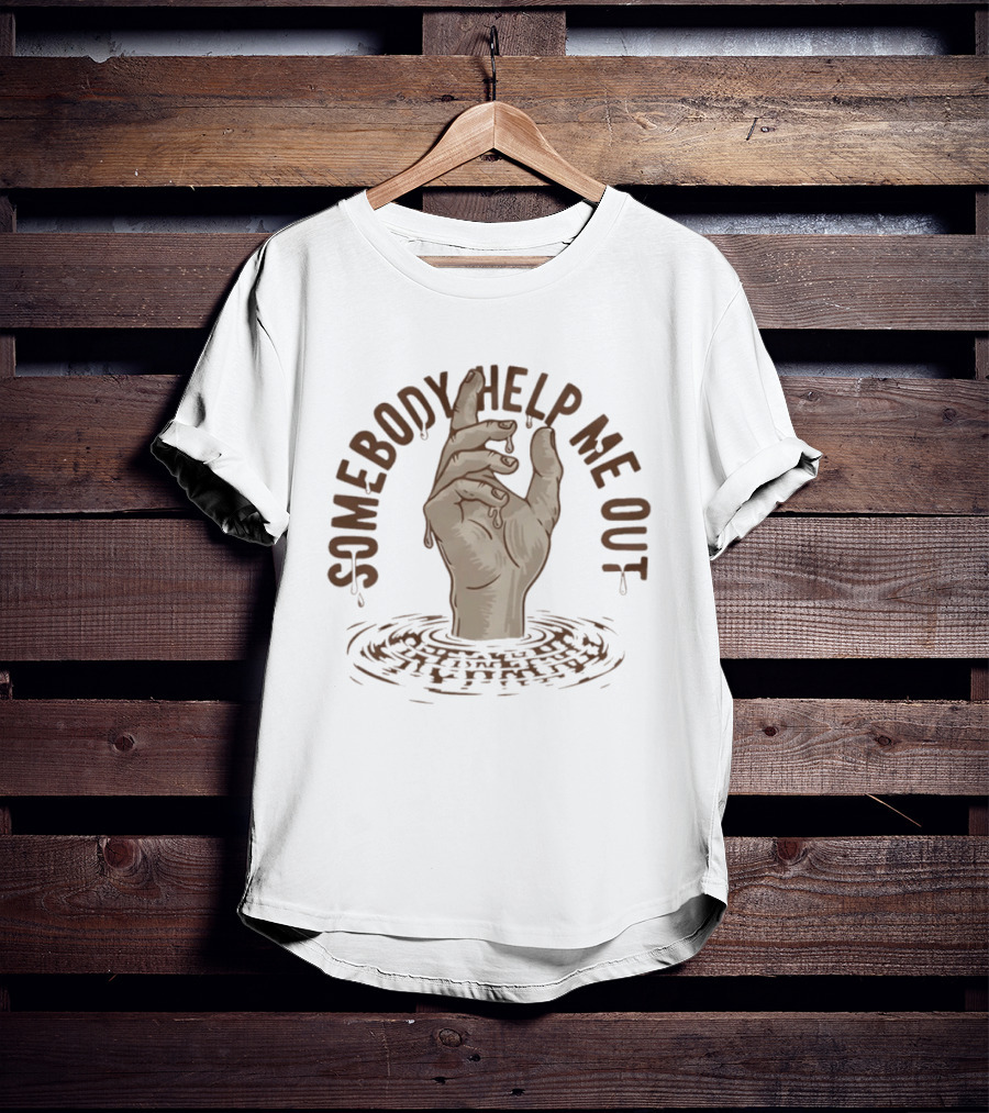 Somebody Help Me Out Drowning Hand Raised In Water T-Shirt
