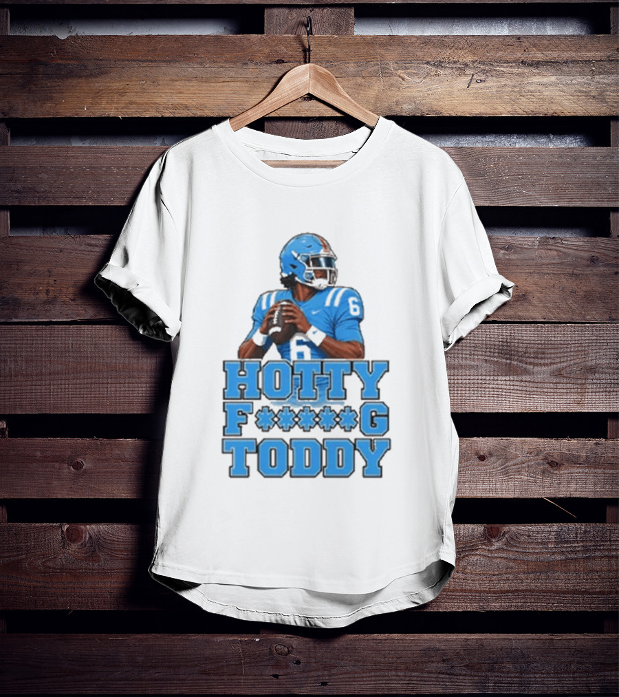 Hotty F<strong></strong>*g Toddy Ole Miss Rebels Football Number 6 T-Shirt