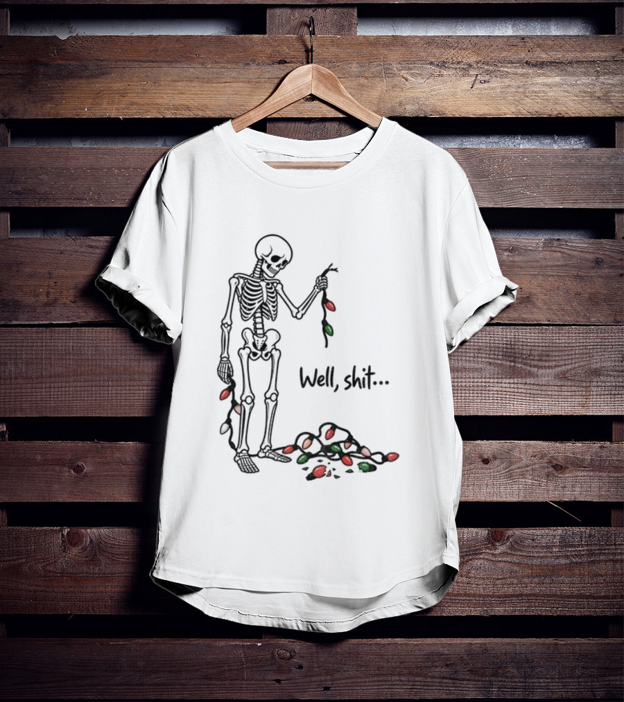 Well Shit Christmas Skeleton Holiday Lights T-Shirt