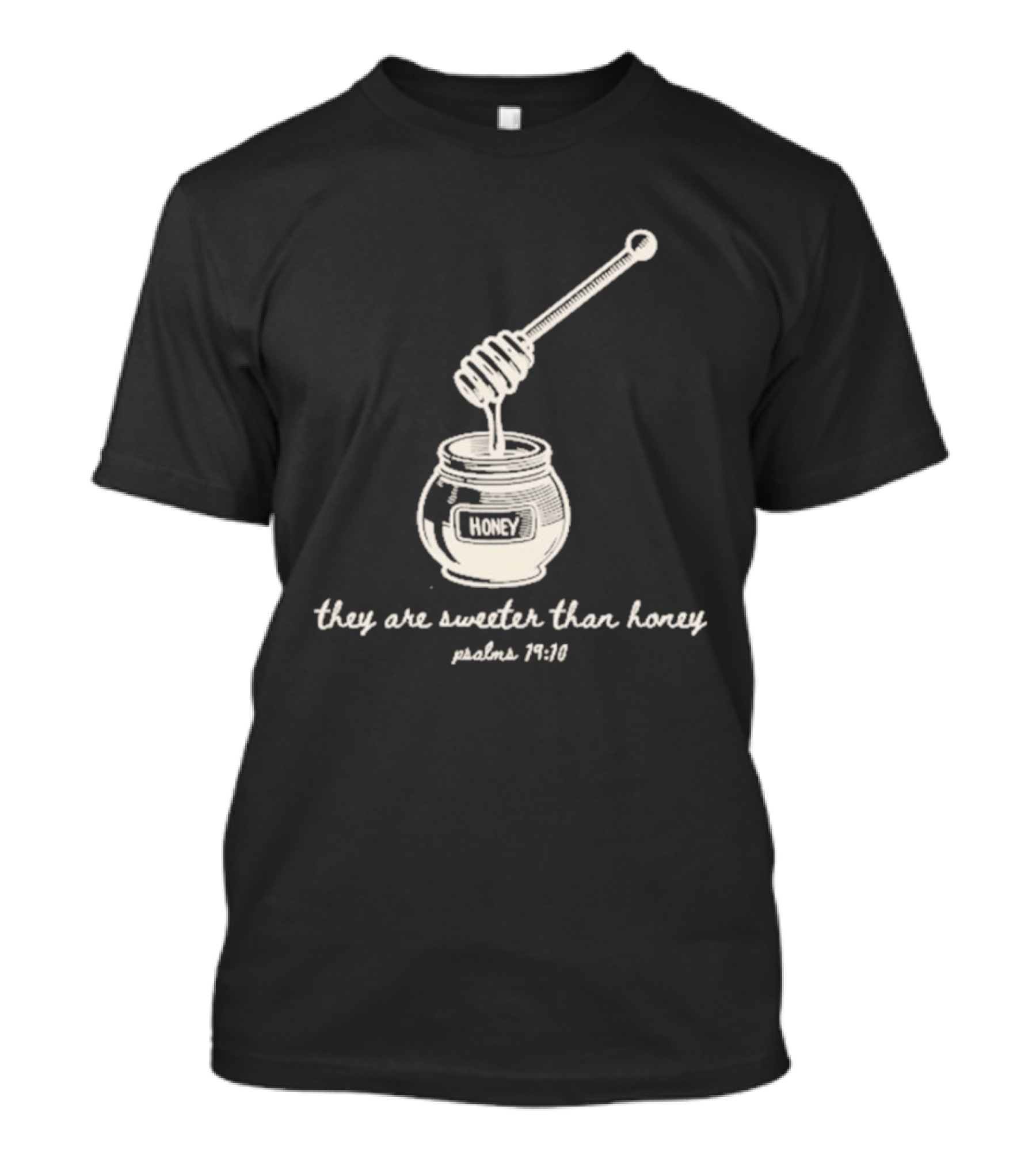 They Are Sweeter Than Honey Psalm 119:103 Honey Jar Christian Verse T-Shirt