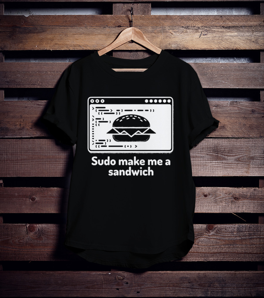 Sudo Make Me A Sandwich Linux Programmer Terminal Code Burger T-Shirt