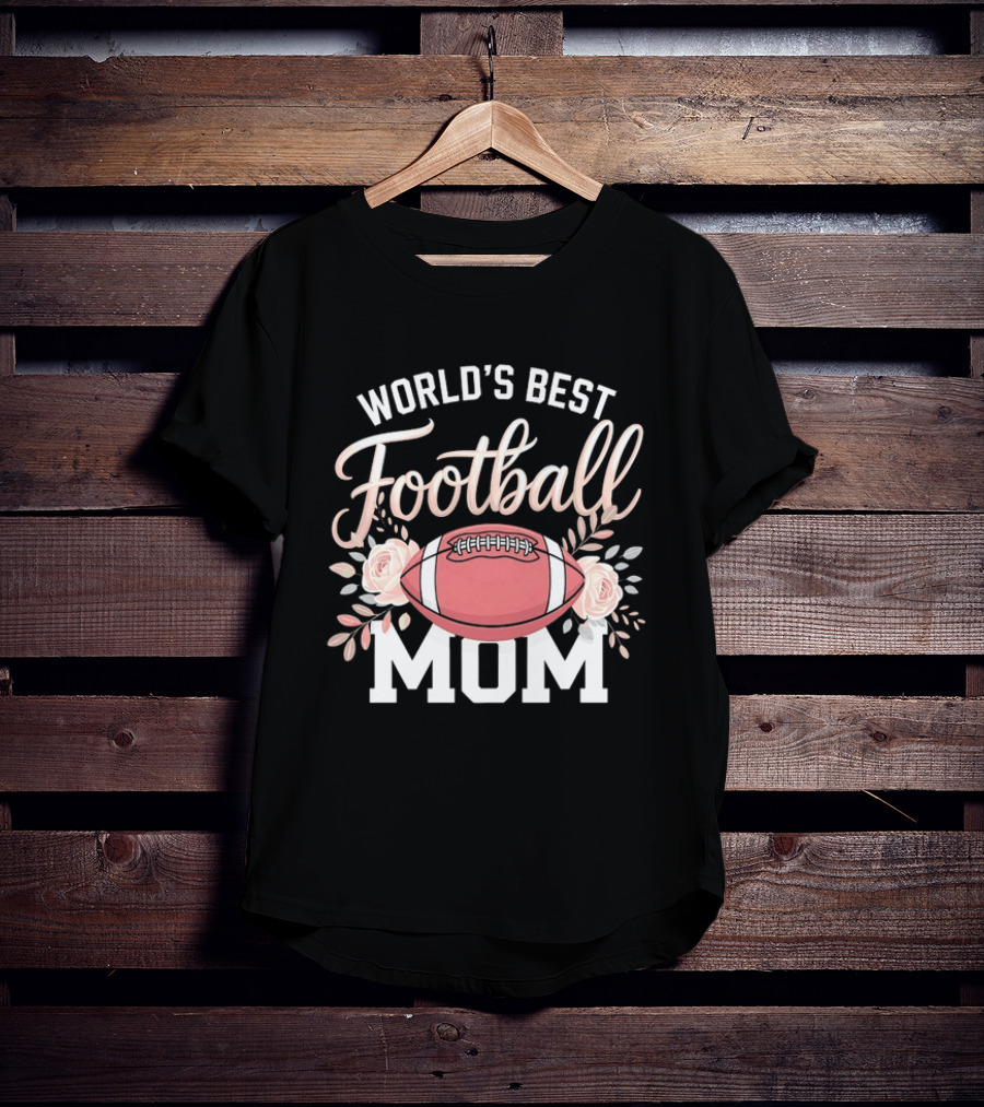 World's Best Football Mom Roses And Ball T-Shirt