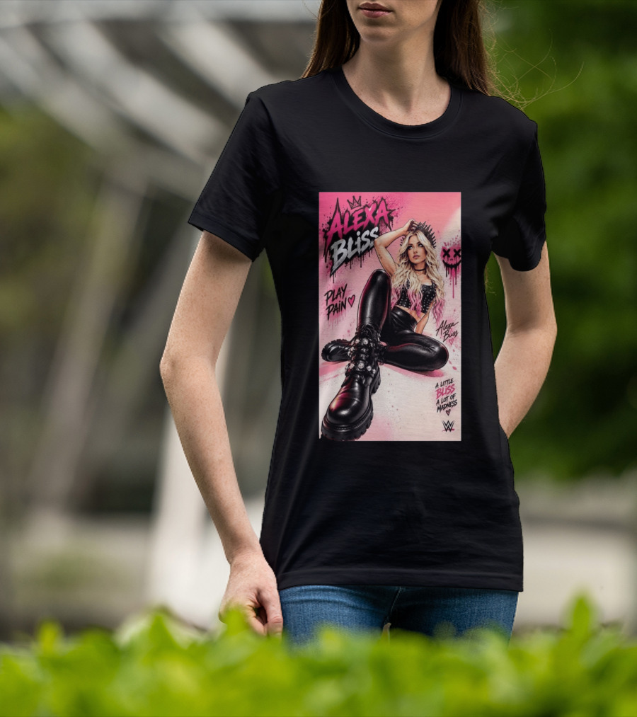 WWE Alexa Bliss Play Pain A Little Bliss A Lot Of Madness T-Shirt
