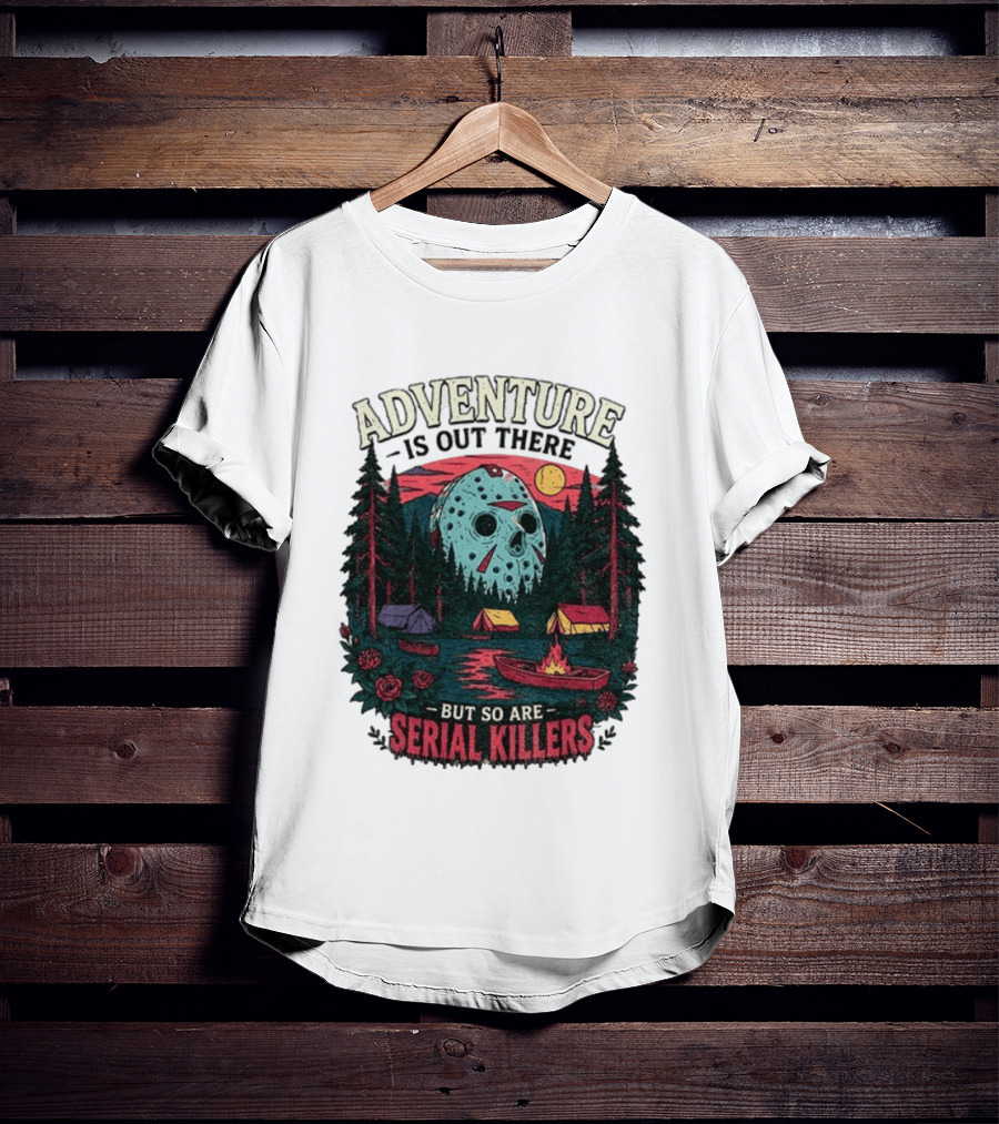 Adventure Is Out There But So Are Serial Killers Halloween Mask Camping Scene T-Shirt