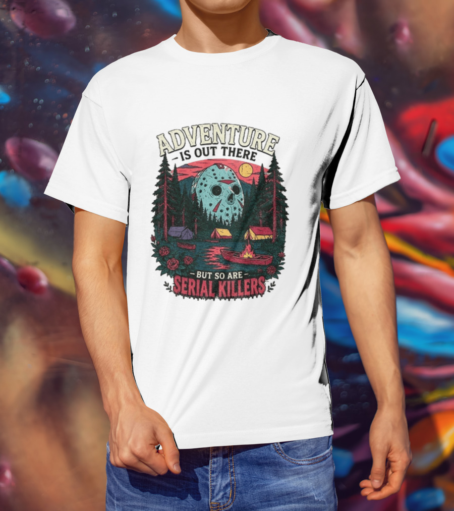 Adventure Is Out There But So Are Serial Killers Halloween Mask Camping Scene T-Shirt
