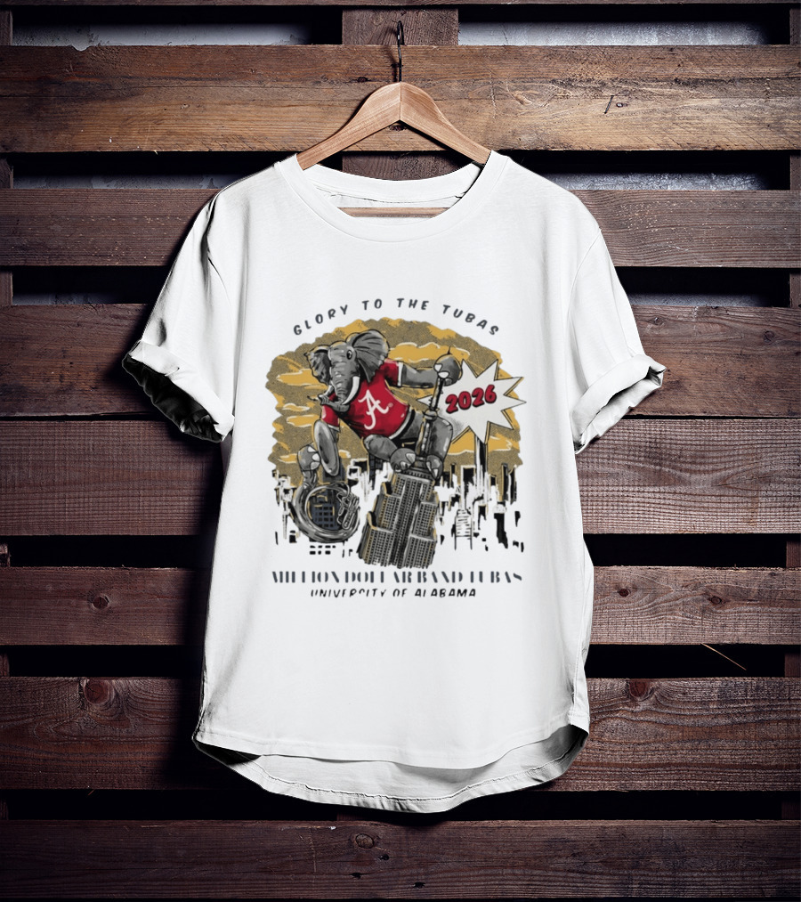Glory To The Tubas 2026 Million Dollar Band University Of Alabama Elephant With Tuba T-Shirt