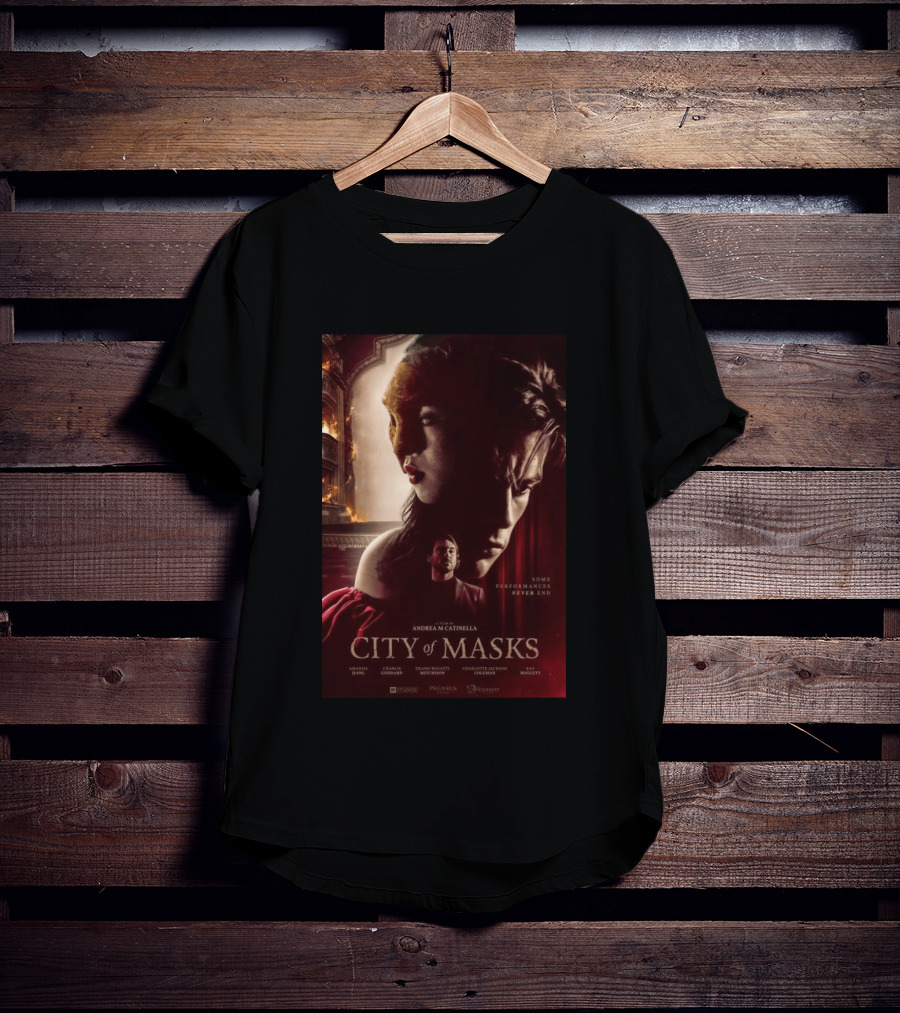 A Film By Andrea M Catinella City Of Masks Some Performances Never End T-Shirt