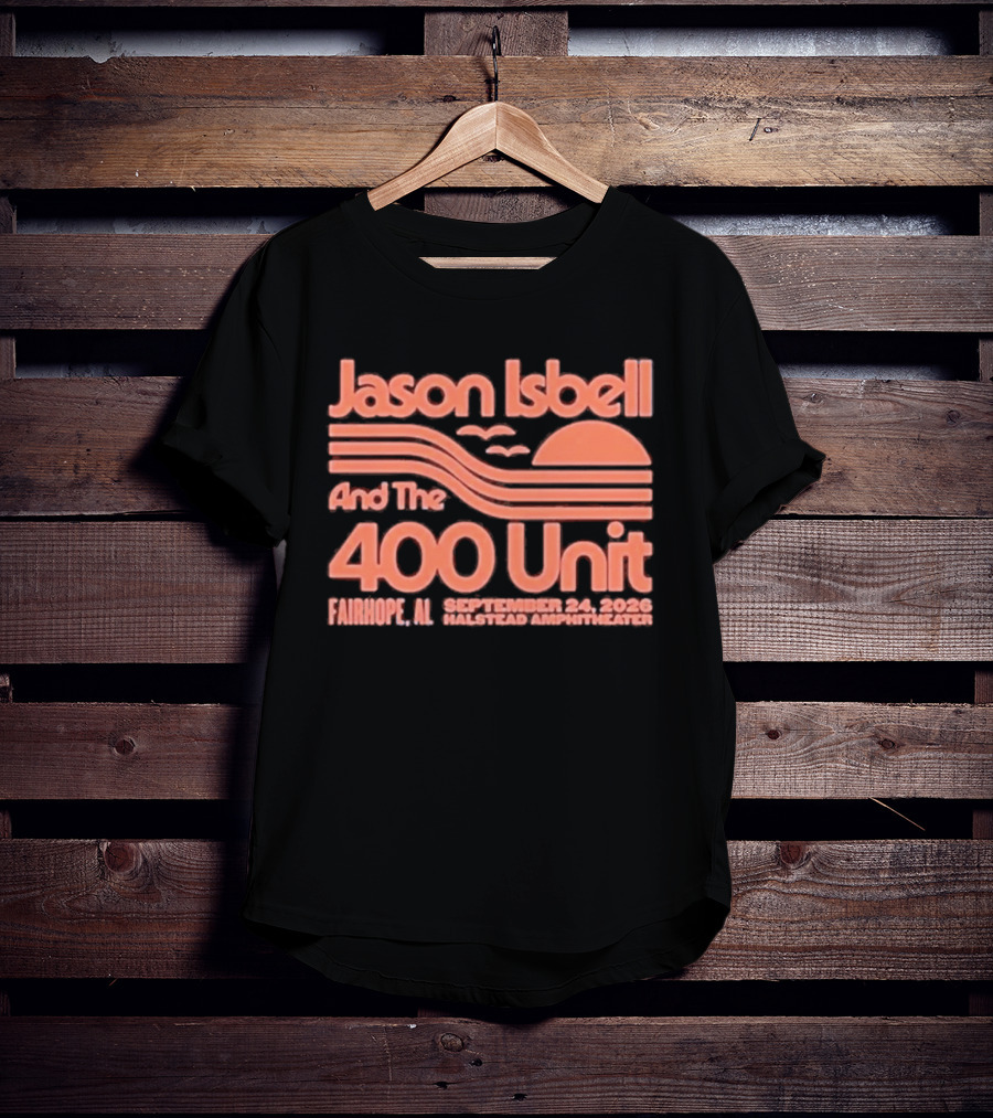 Jason Isbell And The 400 Unit Live Fairhope AL Halstead Amphitheater September 24 2026 T-Shirt