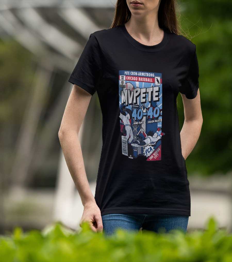 Chicago Cubs MVPete Pete Crow Armstrong 40 Home Runs 40 Stolen Bases Comic The Windy City T-Shirt