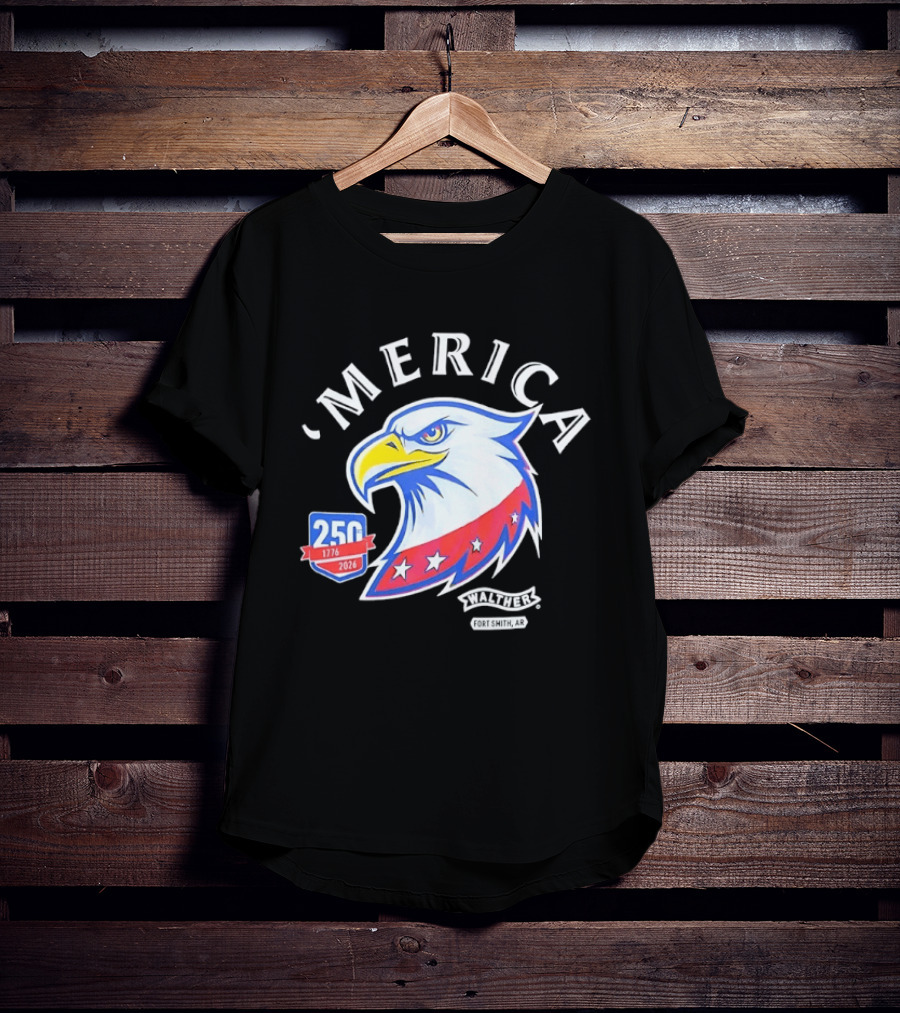 Merica 250th Anniversary 1776 2026 Walther Fort Smith AR Eagle T-Shirt
