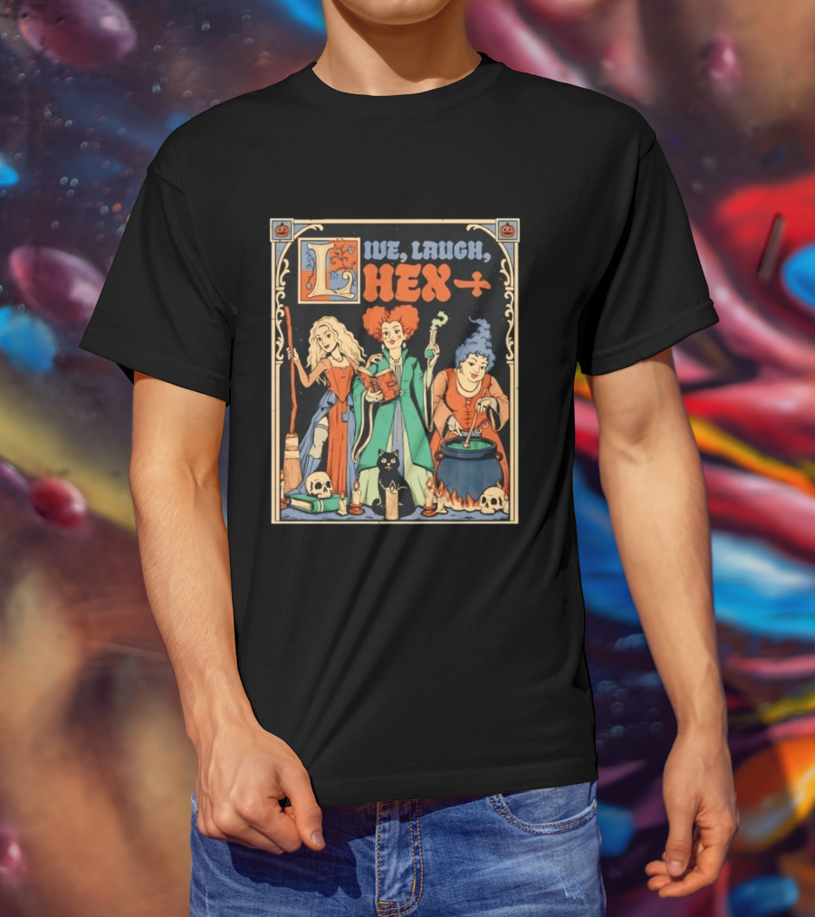 Live Laugh Hex Sanderson Sisters Halloween Spooky T-Shirt