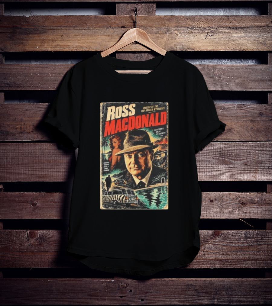 Ross Macdonald Master Of The Lew Archer Mysteries California Hides Its Secrets Missing People Dark Shadows T-Shirt