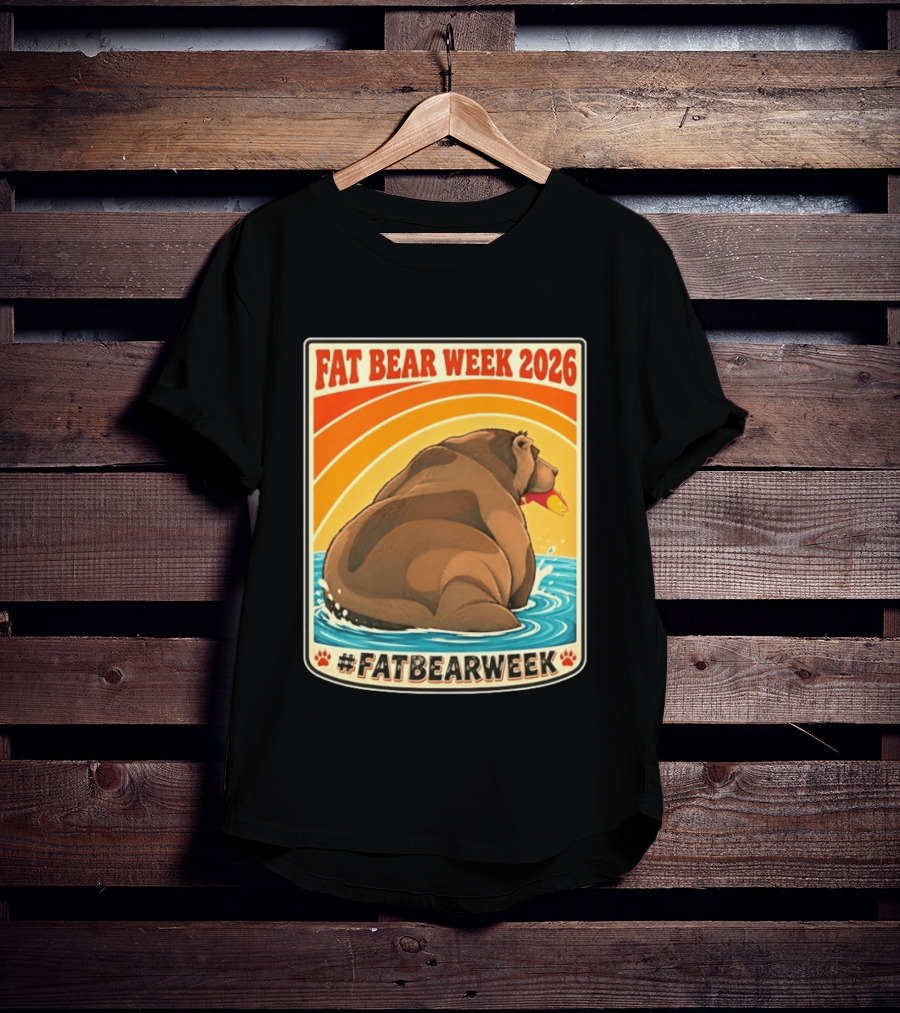 Fat Bear Week 2026 Katmai National Park Hashtag Fat Bear Week T-Shirt