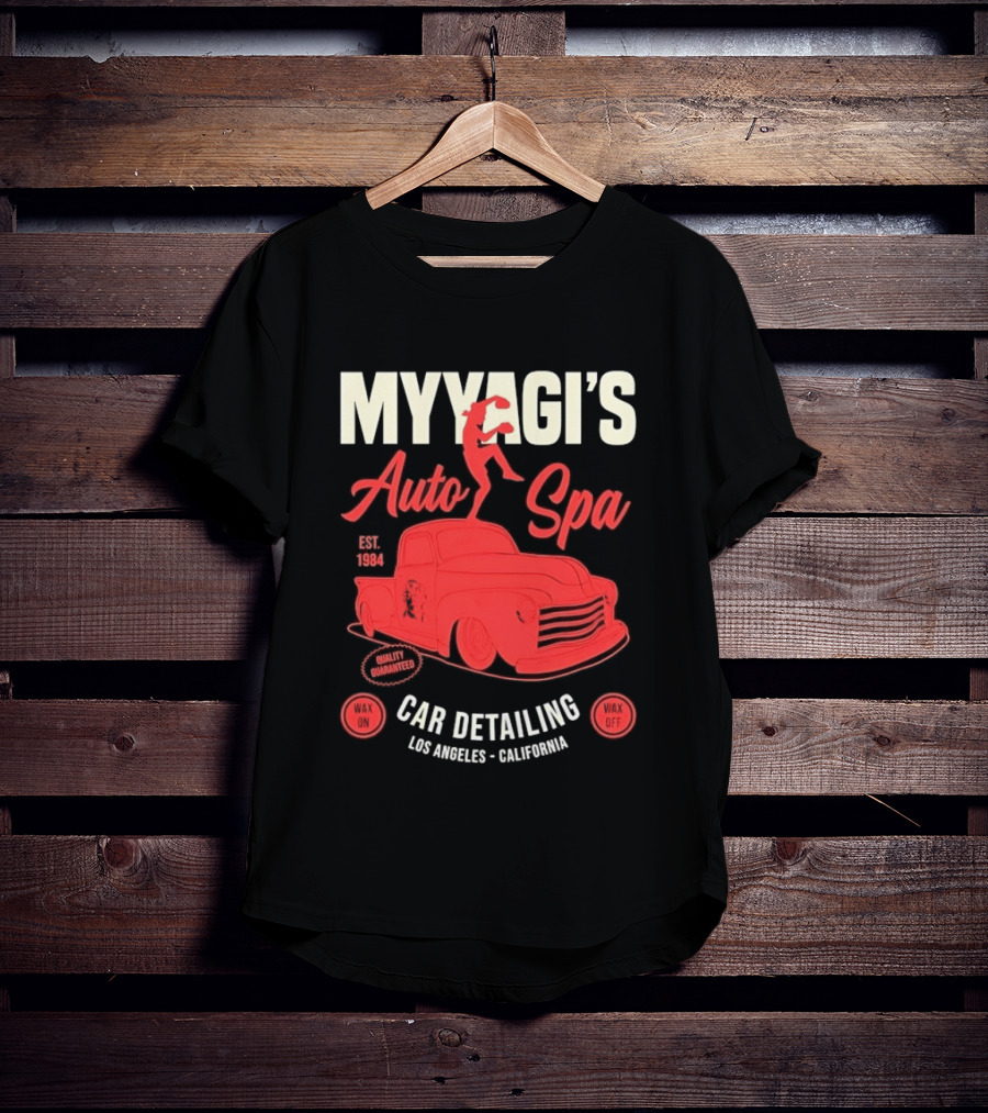 Myyagi's Auto Spa Established 1984 Quality Guaranteed Los Angeles California Car Detailing Wax On Wax Off T-Shirt