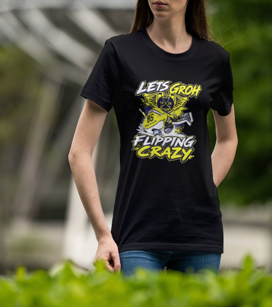 Groh Fife Flyers NCAAB Let’s Groh Flipping Crazy Hockey Goalie Flipping Upside Down T-Shirt
