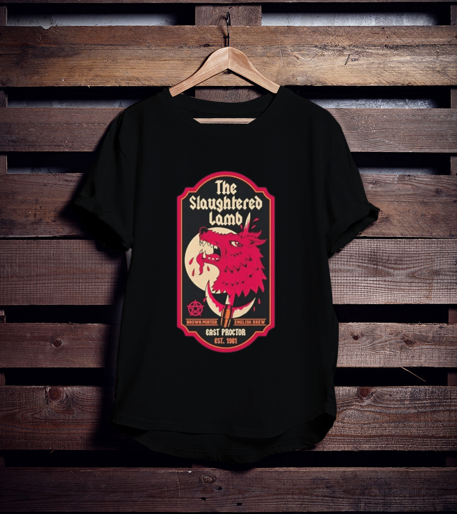 The Slaughtered Lamb Brown Porter English Brew East Proctor Est 1981 Vintage Werewolf Pub Sign T-Shirt