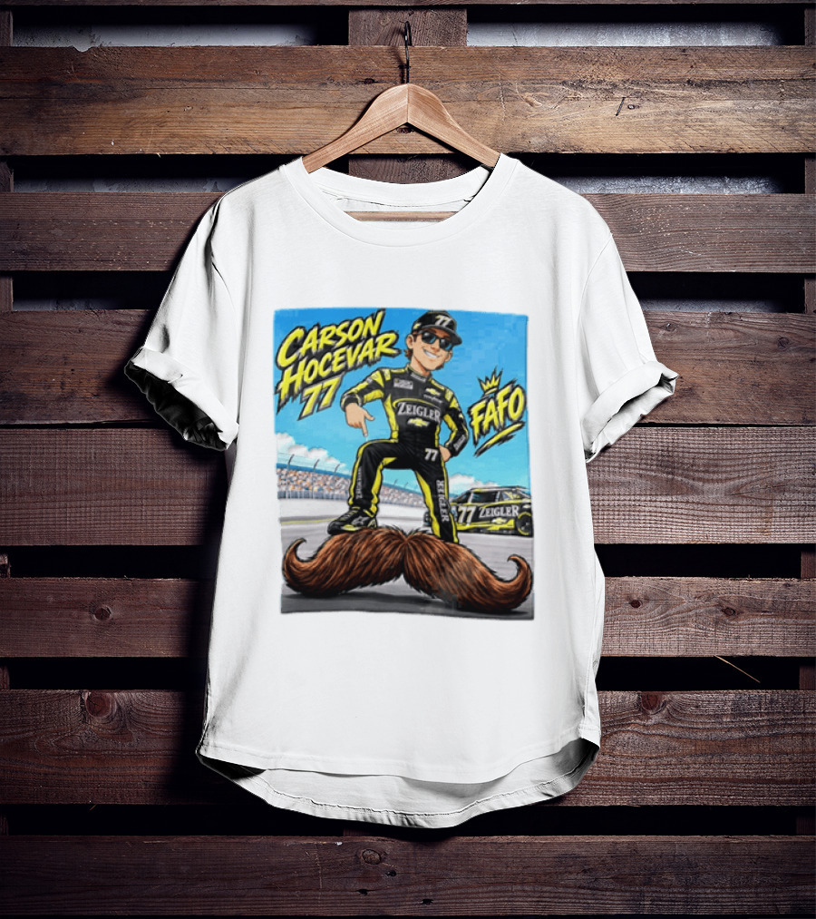 Carson Hocevar FAFO 77 Zeigler NASCAR Caricature Pointing At Mustache T-Shirt