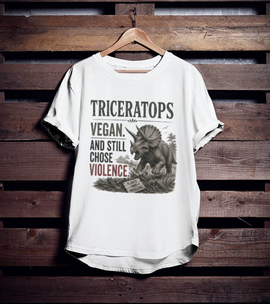 Triceratops Vegan And Still Chose Violence Plants Over Problems T-Shirt