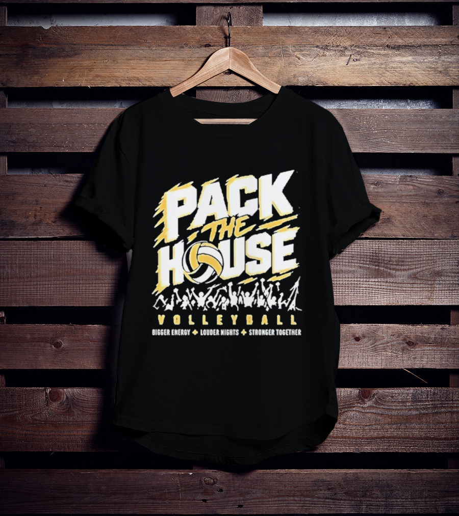 Pack The House Volleyball Bigger Energy Louder Nights Stronger Together Enthusiastic Crowd Rally T-Shirt
