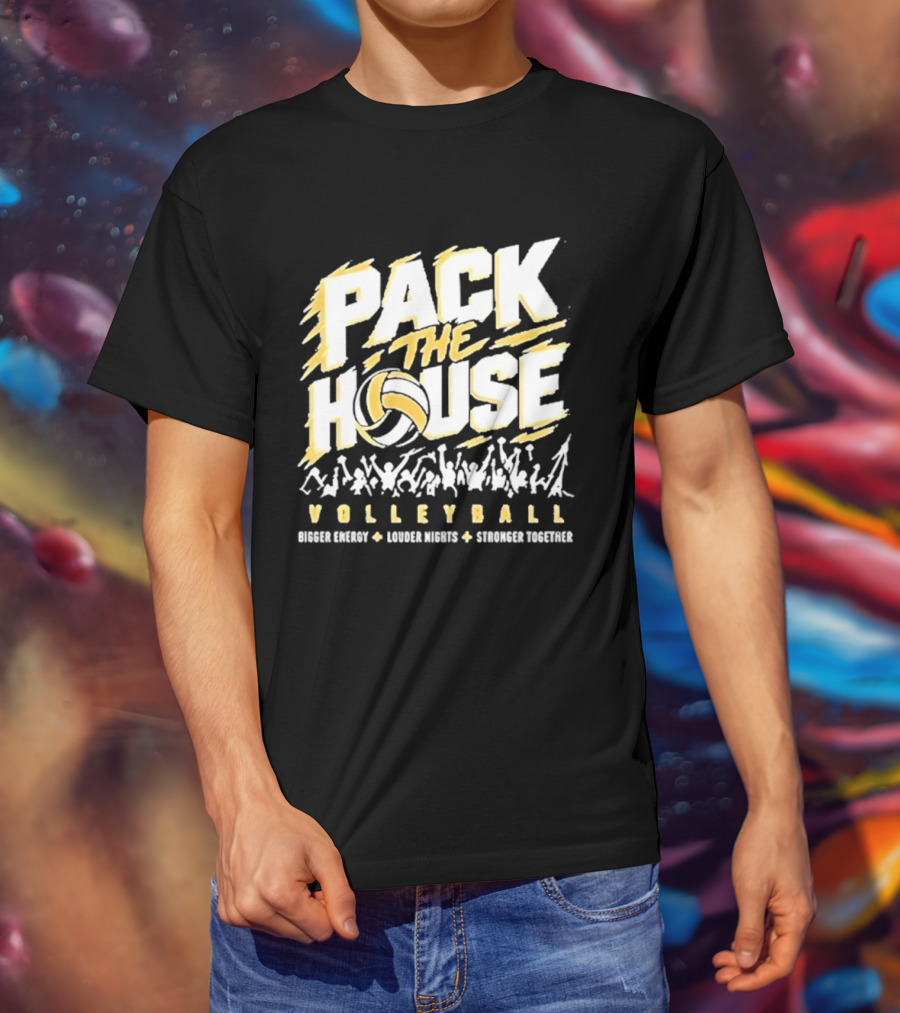 Pack The House Volleyball Bigger Energy Louder Nights Stronger Together Enthusiastic Crowd Rally T-Shirt