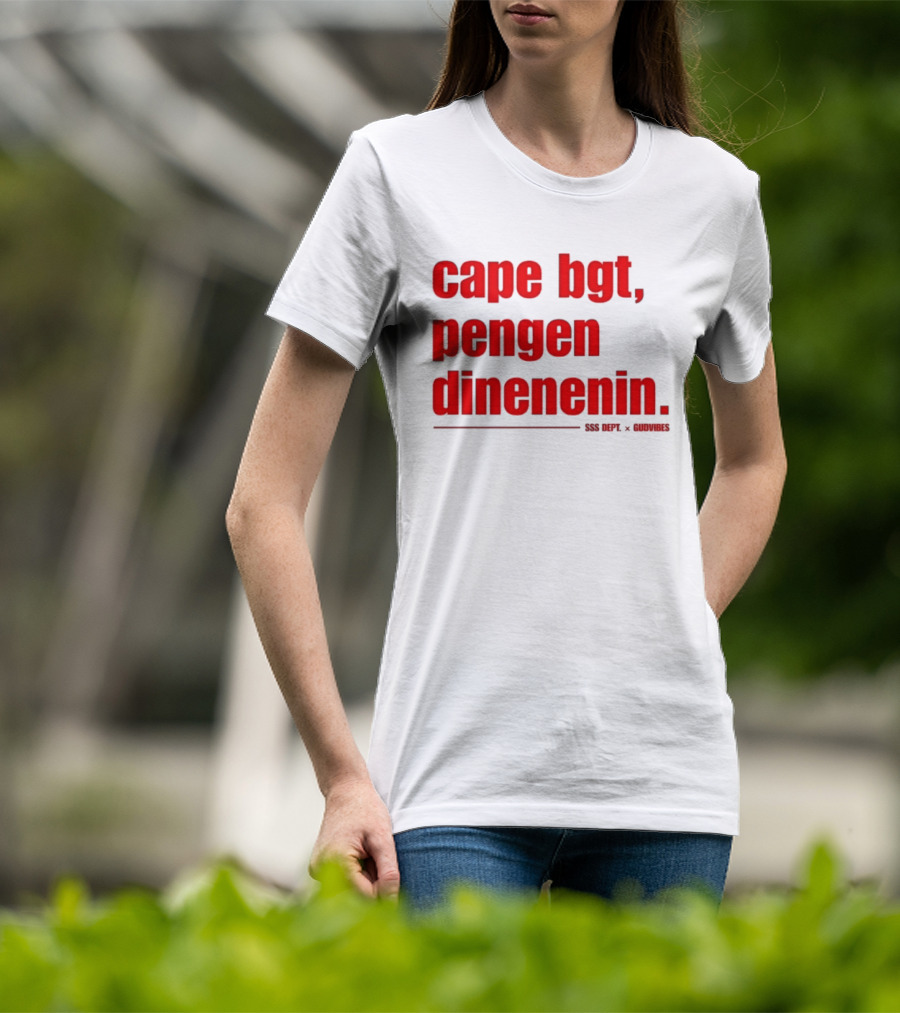 Cape Bgt Pengen Dinenin SSS Dept Gudvibes Collaboration T-Shirt