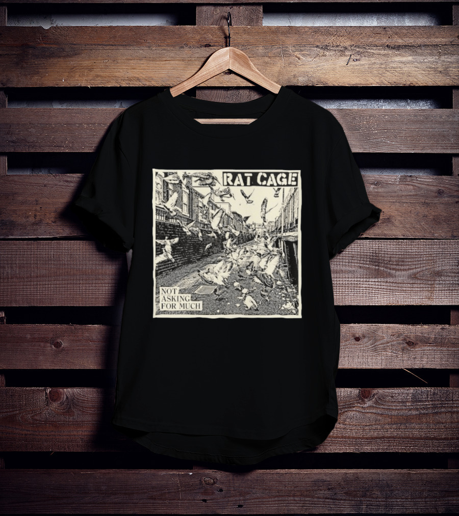 Rat Cage Not Asking For Much Pigeon Alley Scene T-Shirt