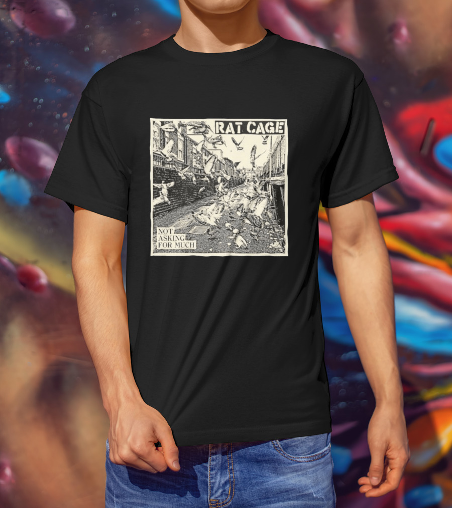 Rat Cage Not Asking For Much Pigeon Alley Scene T-Shirt