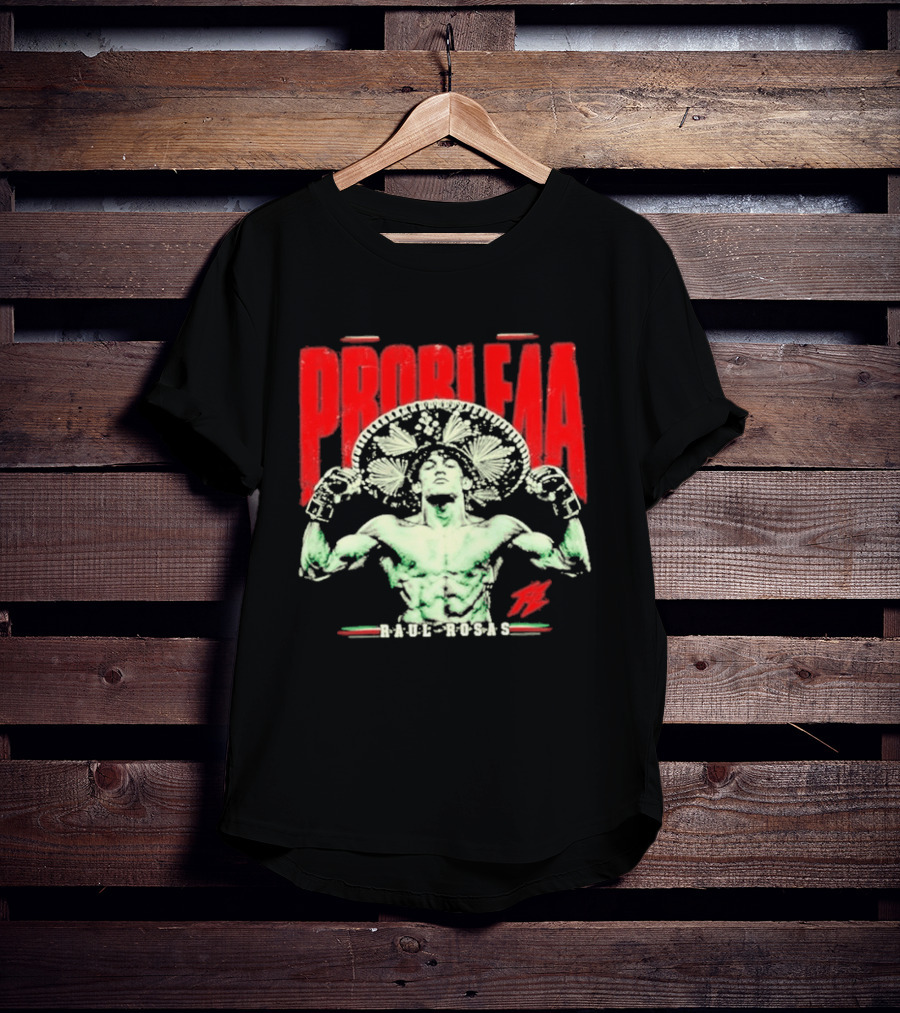 Raul Rosas El Nino Problema UFC Champion 2026 T-Shirt