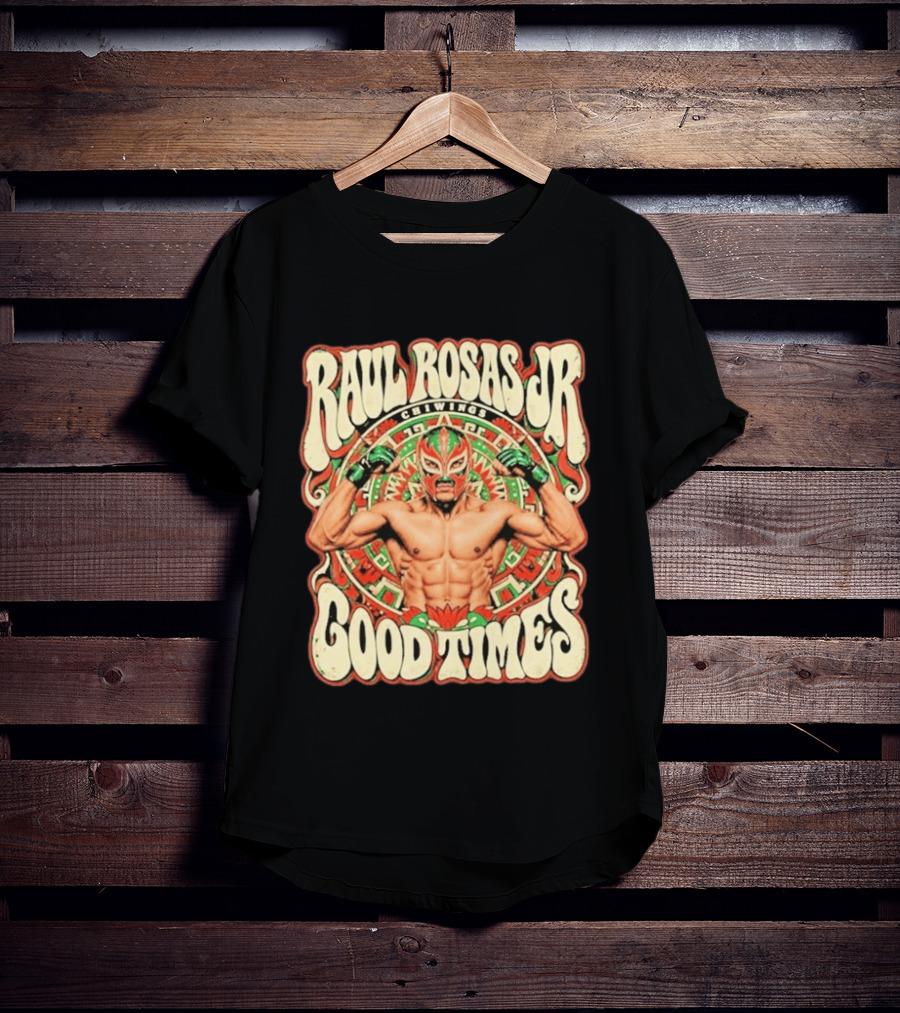 Raul Rosas Jr Chiwings Good Times UFC T-Shirt