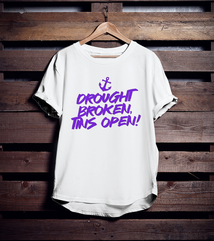 Drought Broken Tins Open Anchor Nautical Phrase T-Shirt